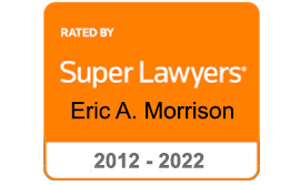 rated by Super Lawyers Eric A. Morrison 2012-2022